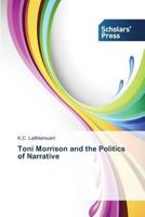 Toni Morrison and the Politics of Narrative 3639707206 Book Cover