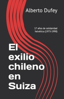 El exilio chileno en Suiza: 17 años de solidaridad helvética B0CCCX848M Book Cover