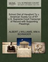 School Dist of Haveford Tp v. American Surety Co of NY U.S. Supreme Court Transcript of Record with Supporting Pleadings 1270299891 Book Cover