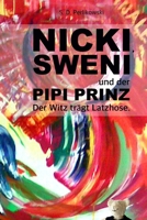 Nicki, Sweni und der PIPI PRINZ: Der Witz trägt Latzhose. (German Edition) B0F3VXD1XF Book Cover