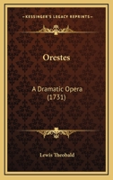 Orestes: A Dramatic Opera 1104303957 Book Cover
