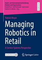 Managing Robotics in Retail: A Service Systems Perspective 3658374993 Book Cover