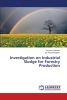 Investigation on Industrial Sludge for Forestry Production 3659479209 Book Cover