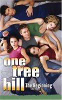 One Tree Hill: #1 The Beginning (One Tree Hill) 0439715601 Book Cover