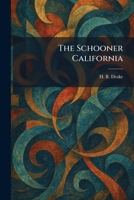 The Schooner California 1025972775 Book Cover