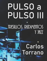 PULSO a PULSO III: Tresillos, Rudimentos y Jazz B08R4LF6XG Book Cover