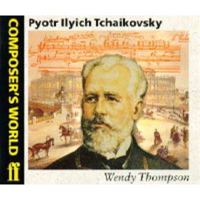 Composer's World -- Peter Ilyich Tchaikovsky 0571512704 Book Cover