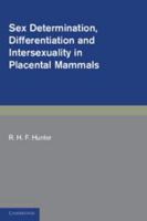 Sex Determination, Differentiation and Intersexuality in Placental Mammals 0521182298 Book Cover