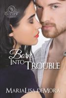 Born Into Trouble 0996748644 Book Cover
