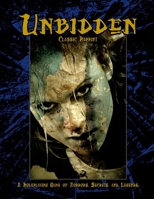 Unbidden (Classic Reprint): A Roleplaying Game of Horrors, Secrets, and Legends 1938270444 Book Cover