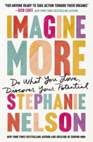Imagine More: Do What You Love, Discover Your Potential 1400244013 Book Cover