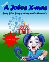Jobos101 - A Jobos X-mas: Berry Blue Berry's Memorable Moments B0BDXWQ1KY Book Cover