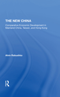 The New China: Comparative Economic Development In Mainland China, Taiwan, And Hong Kong 0813305195 Book Cover