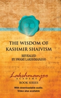 The Wisdom of Kashmir Shaivism 1947241222 Book Cover