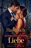 Handbuch der vorgetäuschten Liebe (German Edition) B0GWQ4B1BH Book Cover