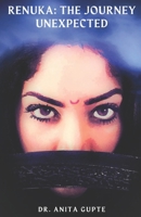 Renuka: The Journey Unexpected 152390254X Book Cover