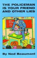 The Policeman Is Your Friend and Other Lies 1893626393 Book Cover