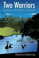 Two Warriors: Dealing with bullies at school 1977543332 Book Cover