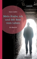 Mein Krebs, ich und der Rest vom Leben: Ein Bericht 3757809157 Book Cover