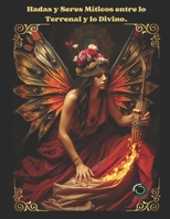 Hadas y Seres Míticos entre lo Terrenal y lo Divino: Revelando los Mundos Ocultos de los Espíritus Elementales y Guardianes (El Legado Místico) (Spanish Edition) B0DQ5T44R4 Book Cover