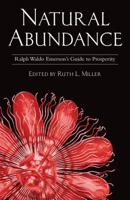 Natural Abundance: Ralph Waldo Emerson's Guide to Prosperity 1582702853 Book Cover