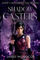Defense of Huo Quiana (Shadow Casters) B0F1F36DP5 Book Cover