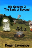 Old Geezers 2, The Back of Beyond 1537165984 Book Cover