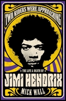 Two Riders Were Approaching: The Life  Death of Jimi Hendrix 1409160319 Book Cover