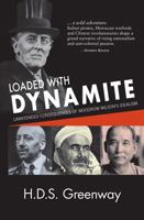 Loaded with Dynamite : Unintended Consequences of Woodrow Wilson's Idealism 0997848278 Book Cover