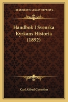 Handbok I Svenska Kyrkans Historia (1892) 1149215240 Book Cover