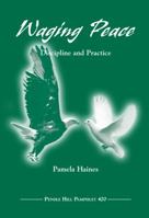 Waging Peace: Discipline and Practice 0875744206 Book Cover