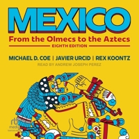 Mexico: From the Olmecs to the Aztecs: Eighth Edition B0FBRJDCK5 Book Cover