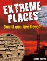 Extreme Places: Could You Live Here? 077879962X Book Cover