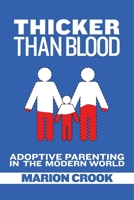 Thicker Than Blood: Adoptive Parenting in the Modern World 155152631X Book Cover