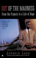 Out of the Madness: From the Projects to a Life of Hope 0446517445 Book Cover