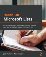 Hands-On Microsoft Lists: Create custom data models and improve the way data is organized using Microsoft Lists 1801075042 Book Cover