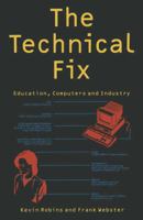 The Technical Fix: Education, Computers and Industry 033342901X Book Cover
