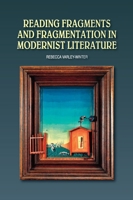 Reading Fragments and Fragmentation in Modernist Literature 184519960X Book Cover