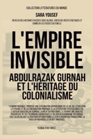 L'Empire invisible: Abdulrazak Gurnah et l'héritage du colonialisme (Littératures Du Monde) (French Edition) B0FHT296MN Book Cover