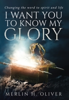 I Want You To Know My Glory 1490841792 Book Cover