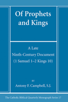 Of Prophets and Kings: A Late Ninth-Century Document (1 Samuel 1-2 Kings 10) (Catholic Biblical Quarterly Monograph Series) B0CNJDBMTY Book Cover