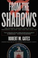 From the Shadows: The Ultimate Insider's Story of Five Presidents and How They Won the Cold War 1416543368 Book Cover