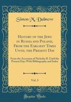 History of the Jews in Russia and Poland: From the Accession of Nicholas Ii, Until the Present Day, With Bibliography and Index 1015975224 Book Cover