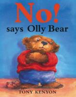No! says Olly Bear 1842550659 Book Cover