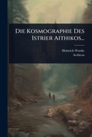 Die Kosmographie Des Istrier Aithikos... 1277372438 Book Cover