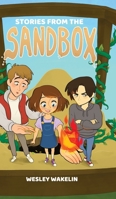Stories from the Sandbox: Part I & II 1039127266 Book Cover
