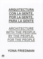 Arquitectura Con la Gente, Por la Gente, Para la Gente/Architecture With The People, By The People, For The People 8492861940 Book Cover