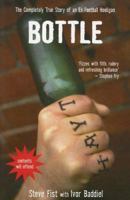 Bottle: The Completely True Story of an Ex-Football Hooligan 1840189738 Book Cover