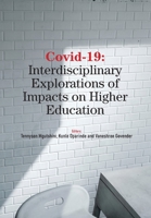 Covid-19: Interdisciplinary Exlorations of Impacts on Higher Education 1991201184 Book Cover