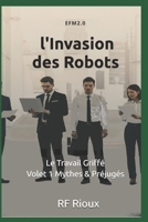 l'Invasion des Robots (Le Travail Griffé) (French Edition) 2925601251 Book Cover